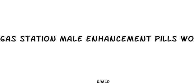 gas station male enhancement pills work