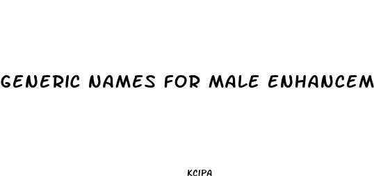 generic names for male enhancement
