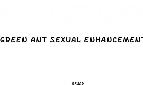 green ant sexual enhancement pills