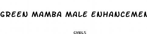 green mamba male enhancement