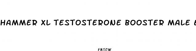 hammer xl testosterone booster male enhancement