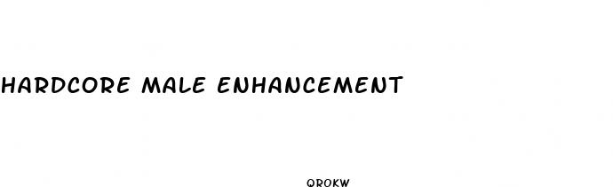 hardcore male enhancement