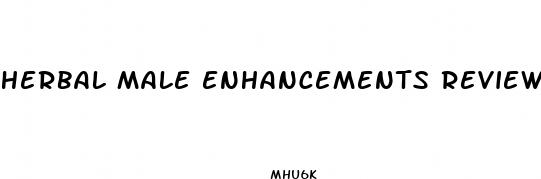 herbal male enhancements reviews