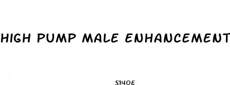 high pump male enhancement review