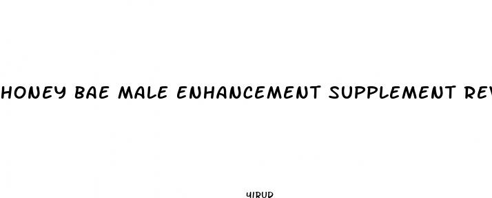 honey bae male enhancement supplement reviews