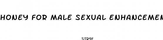 honey for male sexual enhancement