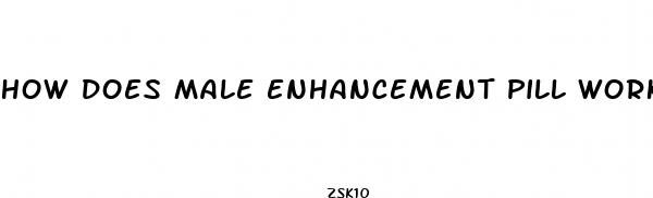 how does male enhancement pill work