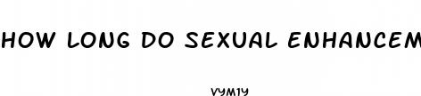 how long do sexual enhancement pills work