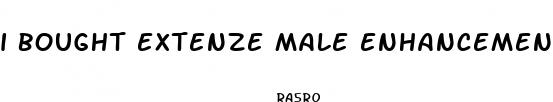 i bought extenze male enhancement i need more information on them