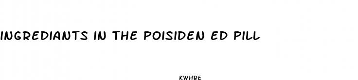 ingrediants in the poisiden ed pill