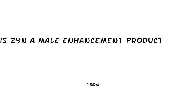 is zyn a male enhancement product
