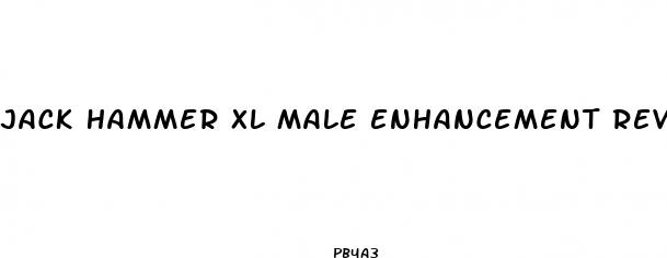 jack hammer xl male enhancement reviews