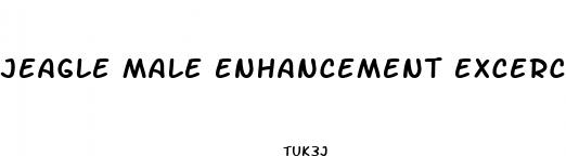 jeagle male enhancement excercise