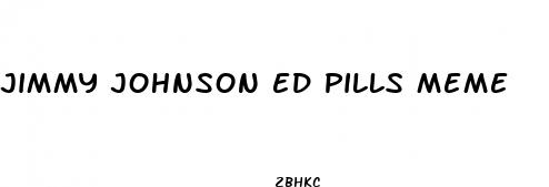 jimmy johnson ed pills meme