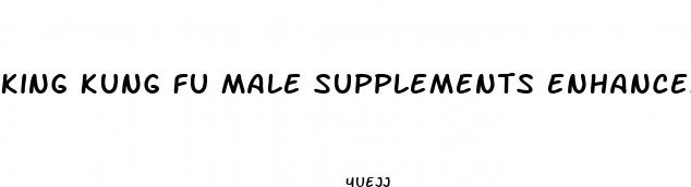 king kung fu male supplements enhancement sexua