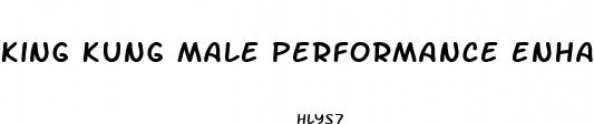 king kung male performance enhancement