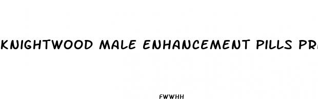 knightwood male enhancement pills price