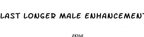 last longer male enhancement