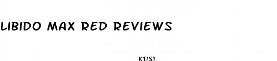 libido max red reviews