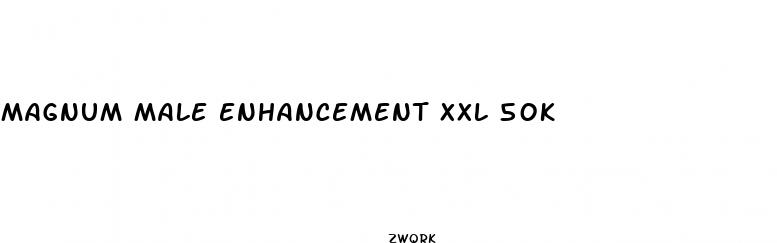 magnum male enhancement xxl 50k