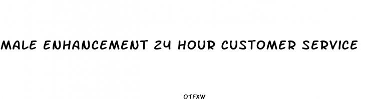 male enhancement 24 hour customer service