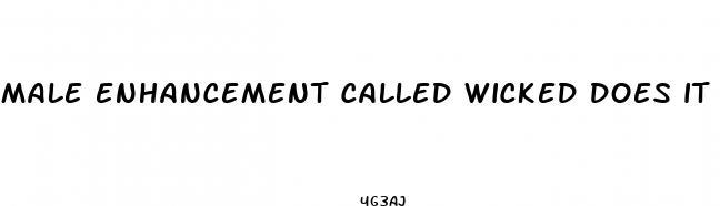 male enhancement called wicked does it work