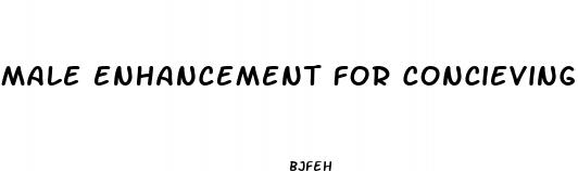 male enhancement for concieving
