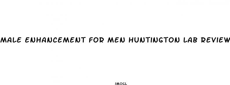 male enhancement for men huntington lab reviews