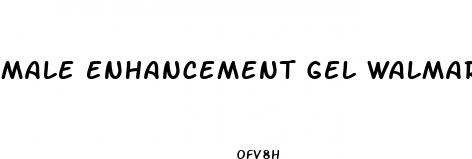 male enhancement gel walmart