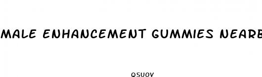 male enhancement gummies nearby