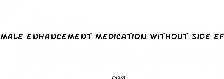 male enhancement medication without side effects