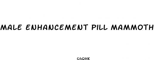 male enhancement pill mammoth