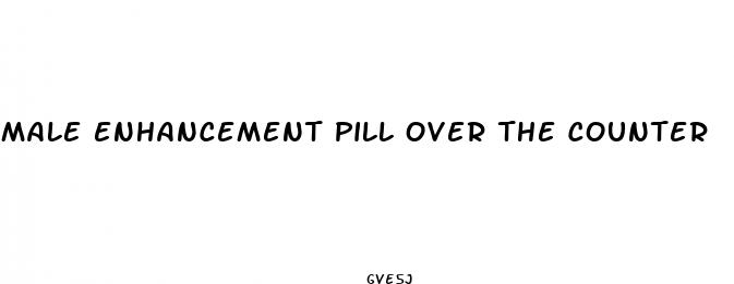 male enhancement pill over the counter
