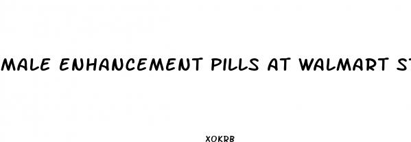 male enhancement pills at walmart stores