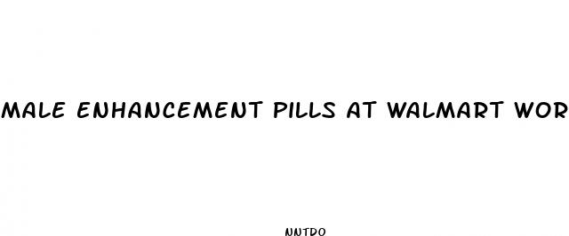 male enhancement pills at walmart work