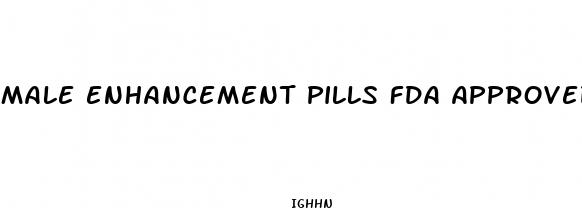 male enhancement pills fda approved