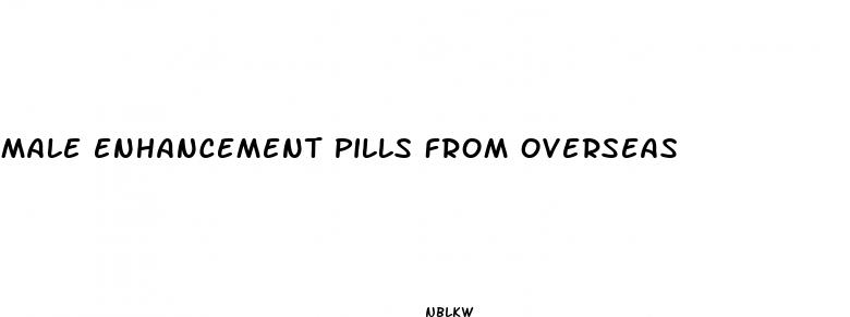 male enhancement pills from overseas