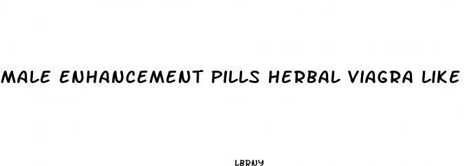male enhancement pills herbal viagra like