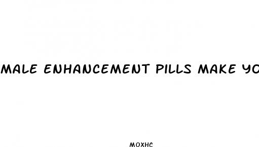 male enhancement pills make you last longer