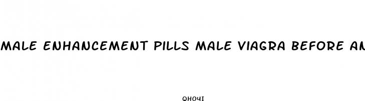 male enhancement pills male viagra before and after size