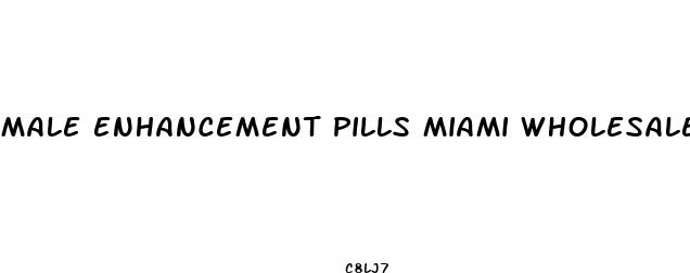 male enhancement pills miami wholesale