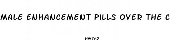 male enhancement pills over the counter fred meyer