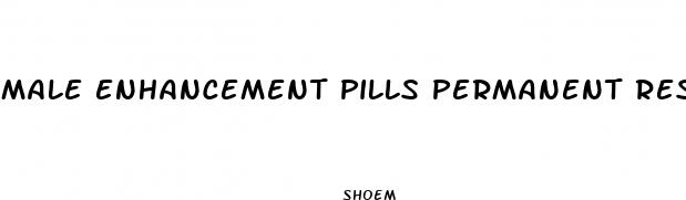 male enhancement pills permanent results