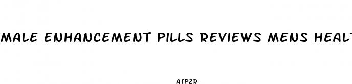 male enhancement pills reviews mens health