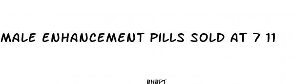 male enhancement pills sold at 7 11