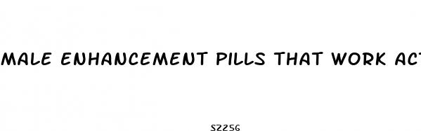male enhancement pills that work active ingredient