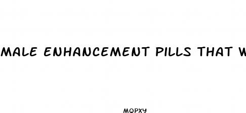 male enhancement pills that work in 30 minutes