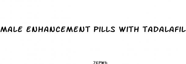 male enhancement pills with tadalafil