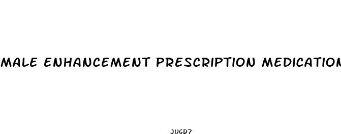 male enhancement prescription medications