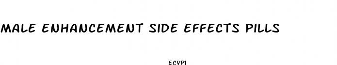 male enhancement side effects pills